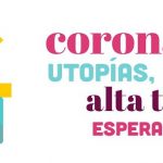 Coronavirus, utopías, distopías, alta traición y esperanza radical