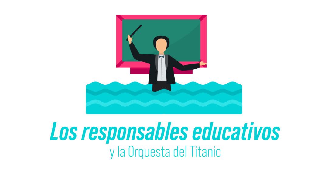 Los responsables educativos y la orquesta del Titanic